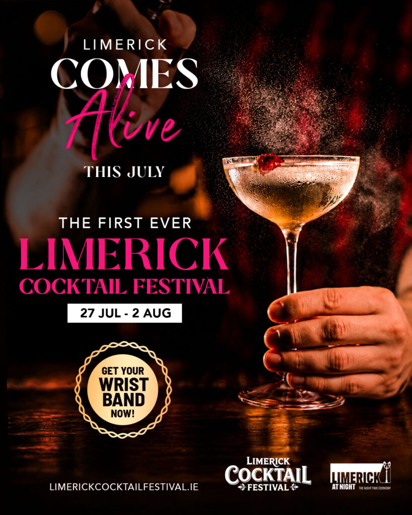 The Graphic for the Limerick's First Ever Cocktail Festival, from 27 July - 02 August. The city's best venues come together to celebrate cocktails, nightlife, music & the night-time economy. Sip Your Way Around Limerick.